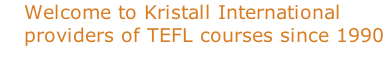 Welcome to Kristall International
providers of TEFL courses since 1990
