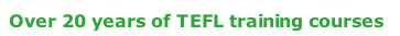 Over 20 years of TEFL training courses