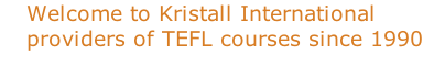 Welcome to Kristall International providers of TEFL courses since 1990